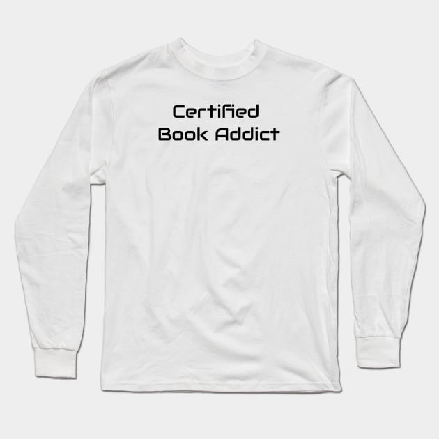 Certified Book Addict Long Sleeve T-Shirt by Jitesh Kundra